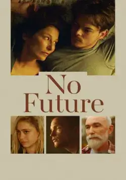 Без будущего / No Future (2020) фильм смотреть онлайн Без будущего / No Future (2020) фильм смотреть онлайн в хорошем качестве