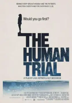 Испытания: Как надежда становится реальностью / The Human Trial (2022) фильм смотреть онлайн в хорошем качестве