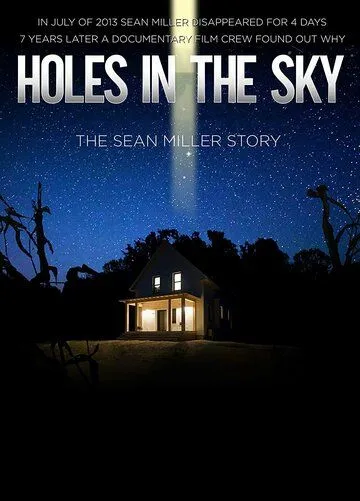Дыры в небе: История Шона Миллера / Holes in the Sky: The Sean Miller Story (2021) фильм смотреть онлайн в хорошем качестве