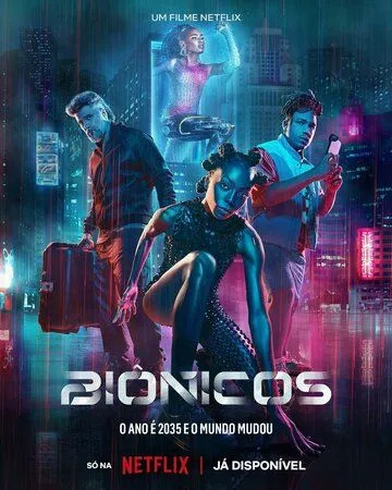 Расширяя возможности / Biônicos (2024) фильм смотреть онлайн в хорошем качестве