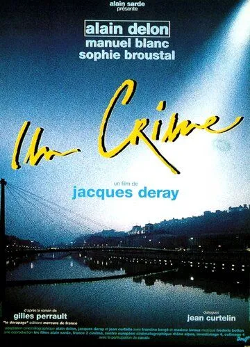 Преступление / Un crime (1993) фильм смотреть онлайн Преступление / Un crime (1993) фильм смотреть онлайн в хорошем качестве