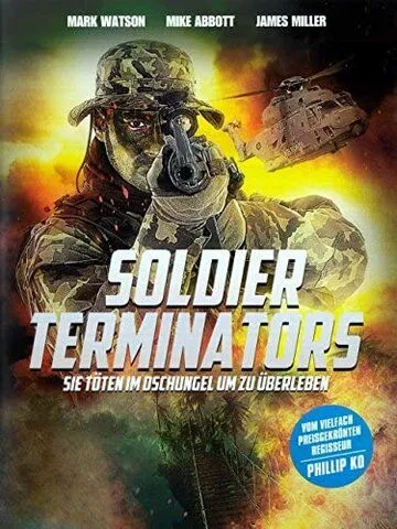 Солдаты-уничтожители / Soldier Terminators (1988) фильм смотреть онлайн в хорошем качестве