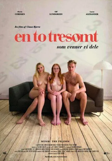 En, to, tresomt (2014) фильм смотреть онлайн En, to, tresomt (2014) фильм смотреть онлайн в хорошем качестве