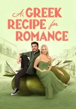 Греческий рецепт любви / A Greek Recipe for Romance (2024) фильм смотреть онлайн Греческий рецепт любви / A Greek Recipe for Romance (2024) фильм смотреть онлайн в хорошем качестве