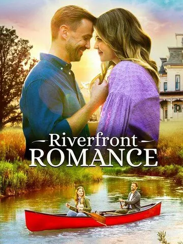 Riverfront Romance (2021) фильм смотреть онлайн Riverfront Romance (2021) фильм смотреть онлайн в хорошем качестве