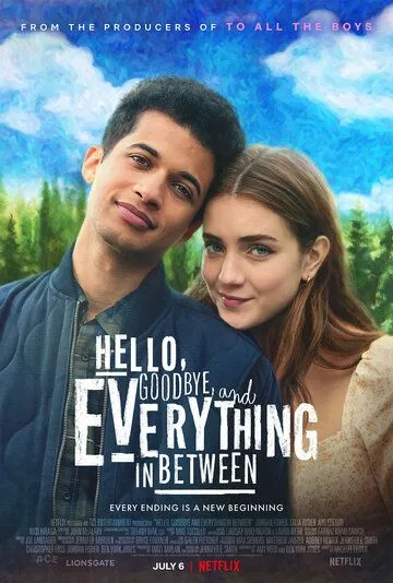 Между здравствуй и прощай / Hello, Goodbye and Everything in Between (2022) фильм смотреть онлайн в хорошем качестве