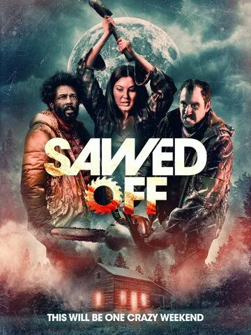 Sawed Off (2022) фильм смотреть онлайн в хорошем качестве