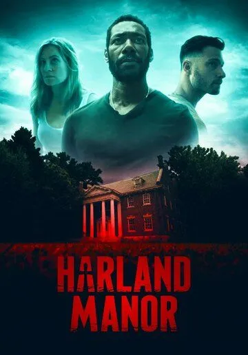 Поместье Харланд / Harland Manor (2021) фильм смотреть онлайн в хорошем качестве