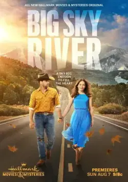 Любовь в штате бескрайнего неба / Big Sky River (2022) фильм смотреть онлайн Любовь в штате бескрайнего неба / Big Sky River (2022) фильм смотреть онлайн в хорошем качестве