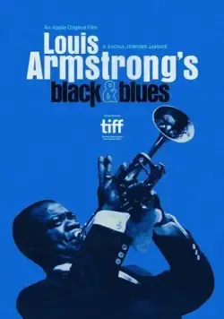 Луи Армстронг: Жизнь и джаз / Louis Armstrong's Black & Blues (2022) фильм смотреть онлайн в хорошем качестве