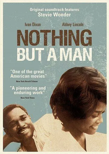 Ничего кроме человека / Nothing But a Man (1964) фильм смотреть онлайн в хорошем качестве