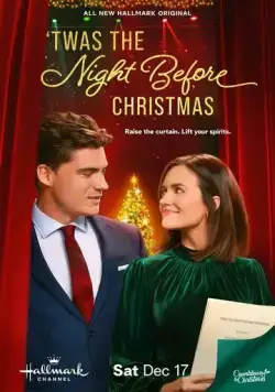 Это была ночь перед Рождеством / Twas the Night Before Christmas (2022) фильм смотреть онлайн в хорошем качестве