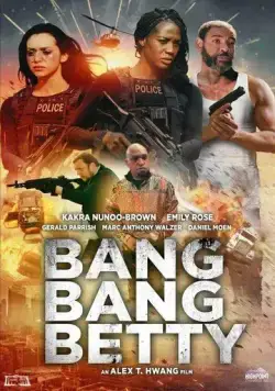 Меткая Бетти / Bang Bang Betty (2023) фильм смотреть онлайн в хорошем качестве