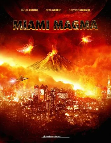 Извержение в Майами / Miami Magma (2011) фильм смотреть онлайн в хорошем качестве