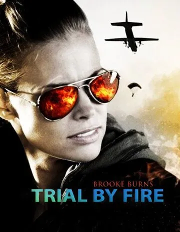 Испытание огнем / Trial by Fire (2008) фильм смотреть онлайн в хорошем качестве