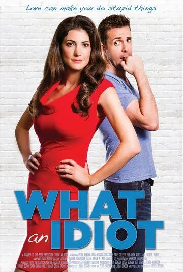 Что за идиот / What an Idiot (2014) фильм смотреть онлайн в хорошем качестве