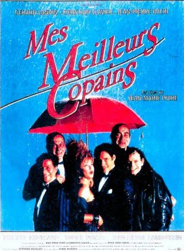 Мои наилучшие друзья / Mes meilleurs copains (1989) фильм смотреть онлайн в хорошем качестве