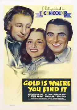 Золото там, где ищешь / Gold Is Where You Find It (1938) фильм смотреть онлайн в хорошем качестве