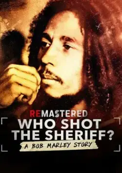 ReMastered: Who Shot the Sheriff? (2018) фильм смотреть онлайн в хорошем качестве