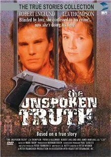 Невысказанная правда / The Unspoken Truth (1995) фильм смотреть онлайн в хорошем качестве