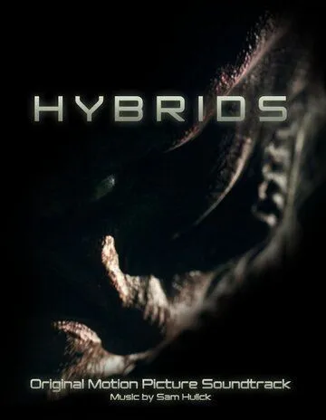Гибриды / Hybrids (2013) фильм смотреть онлайн Гибриды / Hybrids (2013) фильм смотреть онлайн в хорошем качестве