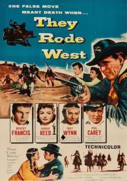 They Rode West (1954) фильм смотреть онлайн They Rode West (1954) фильм смотреть онлайн в хорошем качестве