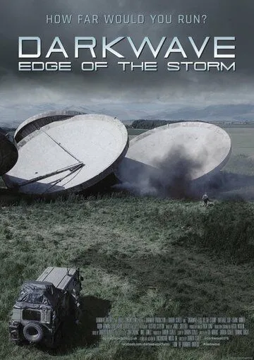 Тёмная волна: Край бури / Darkwave: Edge of the Storm (2016) фильм смотреть онлайн в хорошем качестве