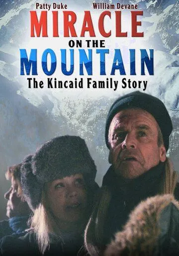 Чудо в горах / Miracle on the Mountain: The Kincaid Family Story (2000) фильм смотреть онлайн Чудо в горах / Miracle on the Mountain: The Kincaid Family Story (2000) фильм смотреть онлайн в хорошем качестве