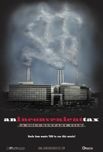 An Inconvenient Tax (2011) фильм смотреть онлайн An Inconvenient Tax (2011) фильм смотреть онлайн в хорошем качестве