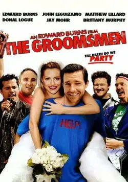 Мальчишник / The Groomsmen (2006) фильм смотреть онлайн в хорошем качестве