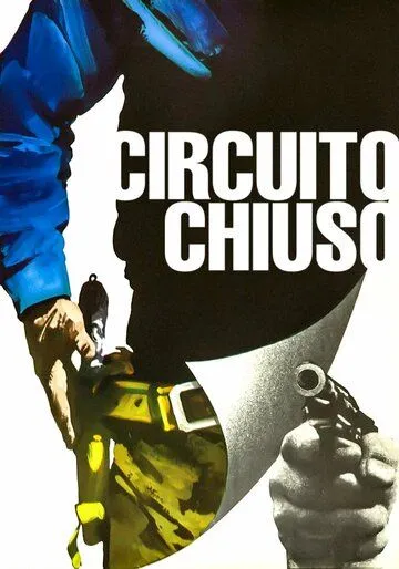 Замкнутый круг / Circuito chiuso (1978) фильм смотреть онлайн Замкнутый круг / Circuito chiuso (1978) фильм смотреть онлайн в хорошем качестве