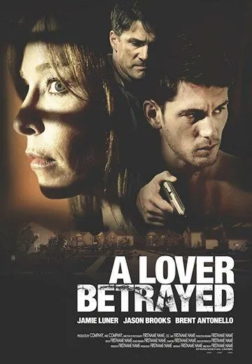A Lover Betrayed (2017) фильм смотреть онлайн в хорошем качестве
