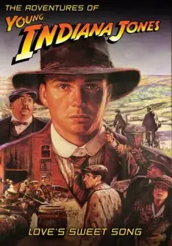 Приключения молодого Индианы Джонса: Сладкая песня любви / The Adventures of Young Indiana Jones: Love's Sweet Song (2000) фильм смотреть онлайн Приключения молодого Индианы Джонса: Сладкая песня любви / The Adventures of Young Indiana Jones: Love's Sweet Song (2000) фильм смотреть онлайн в хорошем качестве