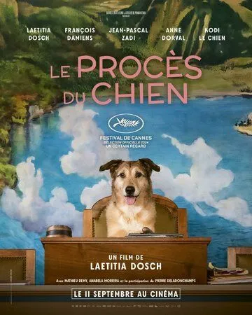 Собачье дело / Le procès du chien (2024) фильм смотреть онлайн Собачье дело / Le procès du chien (2024) фильм смотреть онлайн в хорошем качестве