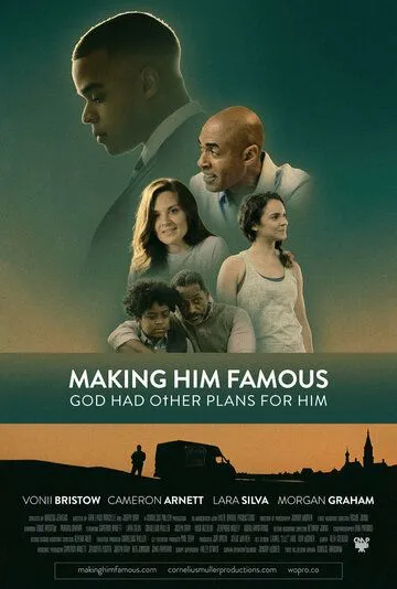 Making Him Famous (2023) фильм смотреть онлайн в хорошем качестве