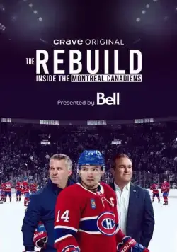 Перестройка: Внутри клуба Монреаль Канадиенс / The Rebuild: Inside the Montreal Canadiens (2024) cериал смотреть онлайн Перестройка: Внутри клуба Монреаль Канадиенс / The Rebuild: Inside the Montreal Canadiens (2024) cериал смотреть онлайн в хорошем качестве