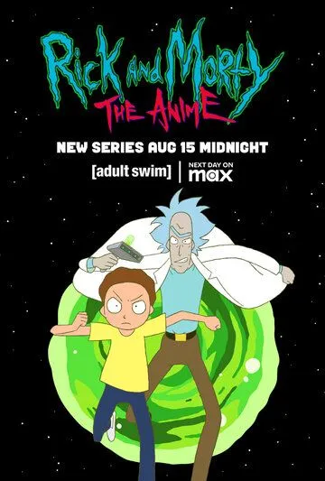 Рик и Морти: Аниме / Rick and Morty: The Anime (2024) cериал мультфильм аниме смотреть онлайн Рик и Морти: Аниме / Rick and Morty: The Anime (2024) cериал мультфильм аниме смотреть онлайн в хорошем качестве