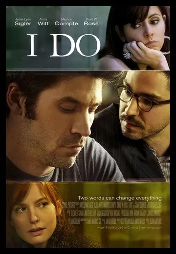 Я согласен / I Do (2012) фильм смотреть онлайн Я согласен / I Do (2012) фильм смотреть онлайн в хорошем качестве