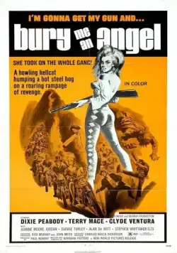 Похороните меня, ангелы / Bury Me an Angel (1971) фильм смотреть онлайн в хорошем качестве