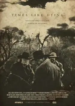 Время, как смерть / Times Like Dying (2016) фильм смотреть онлайн в хорошем качестве