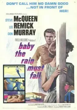 Малыш, дождь должен пойти / Baby the Rain Must Fall (1964) фильм смотреть онлайн в хорошем качестве