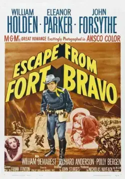 Побег из Форта Браво / Escape from Fort Bravo (1953) фильм смотреть онлайн в хорошем качестве
