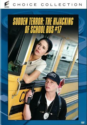 Угон школьного автобуса / Sudden Terror: The Hijacking of School Bus #17 (1996) фильм смотреть онлайн в хорошем качестве