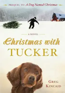 Рождество с Такером / Christmas with Tucker (2013) фильм смотреть онлайн в хорошем качестве