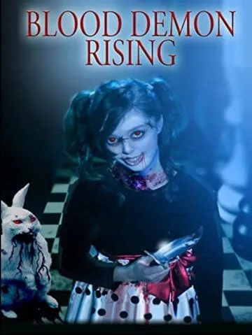 Призыв демона крови / Blood Demon Rising (2017) фильм смотреть онлайн в хорошем качестве