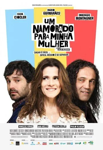 Um Namorado para Minha Mulher (2016) фильм смотреть онлайн в хорошем качестве