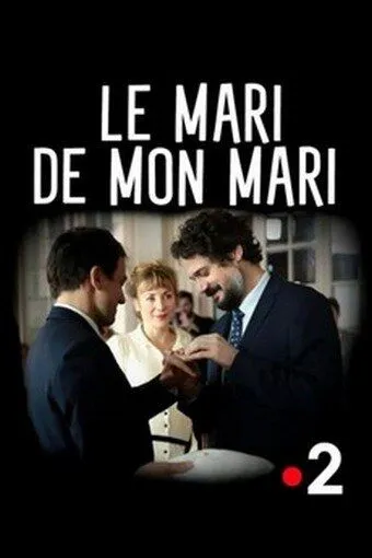 Муж моего мужа / Le Mari de mon Mari (2016) фильм смотреть онлайн в хорошем качестве