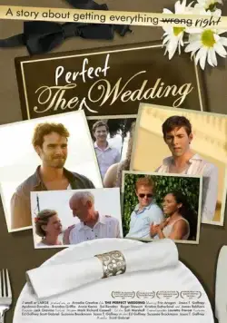 Идеальная свадьба / The Perfect Wedding (2012) фильм смотреть онлайн в хорошем качестве