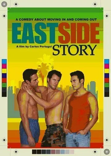 Истсайдская история / East Side Story (2006) фильм смотреть онлайн в хорошем качестве