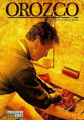 Ороско-бальзамировщик / Orozco el embalsamador (2001) фильм смотреть онлайн в хорошем качестве
